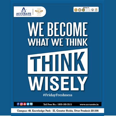 We Become What We Think, Think Wisely.