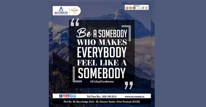 Be A Somebody Who Makes Everybody Feel Like A Somebody