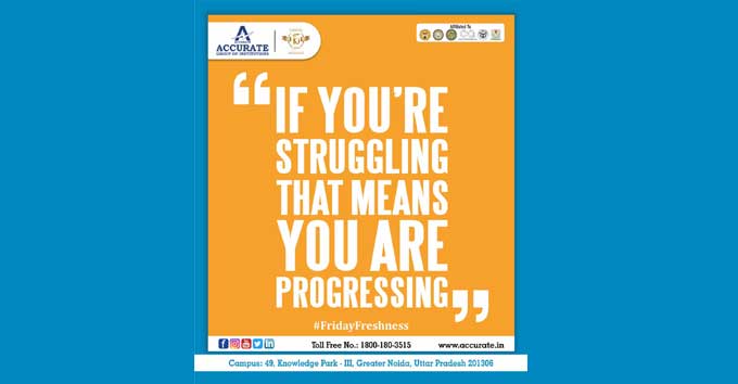 If you are struggling, that means you are progressing.