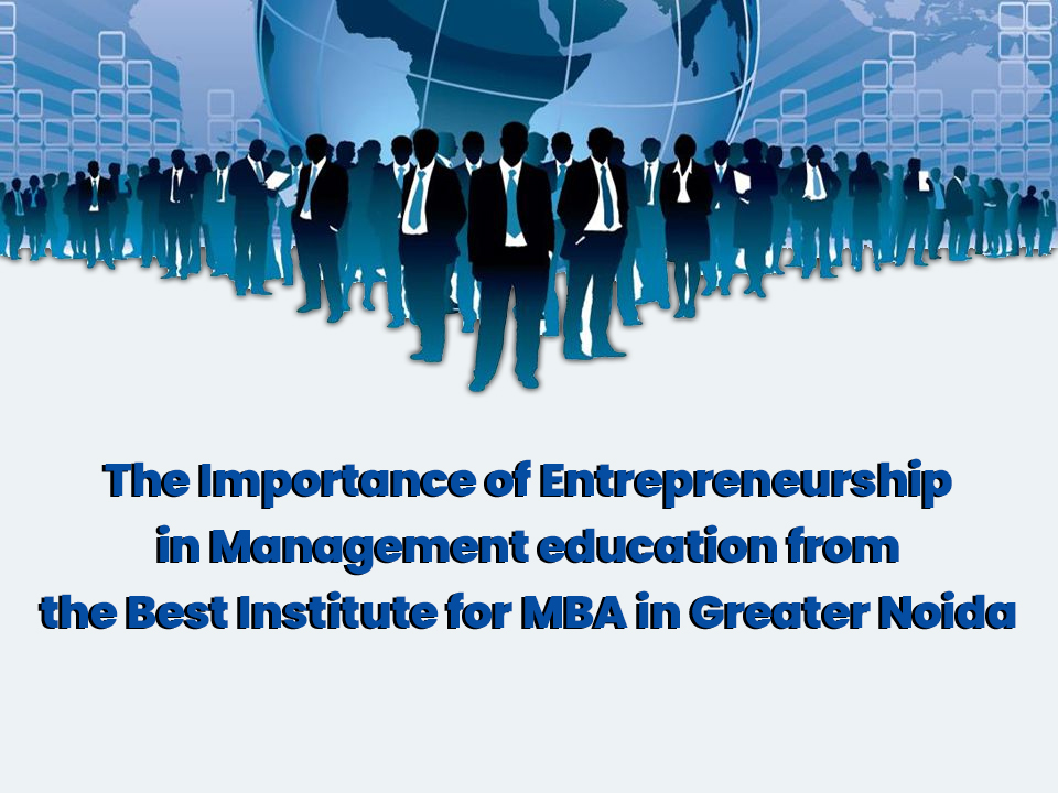 Importance of Entrepreneurship in Management education 