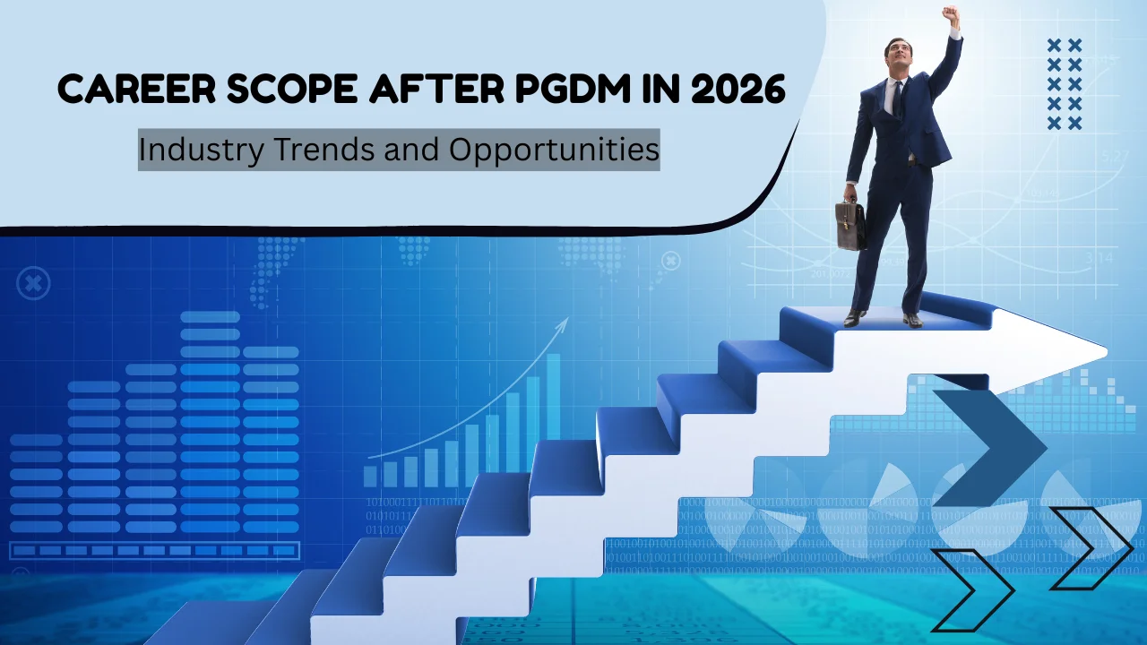 Career Scope after PGDM in 2026 Industry Trends and Opportunities